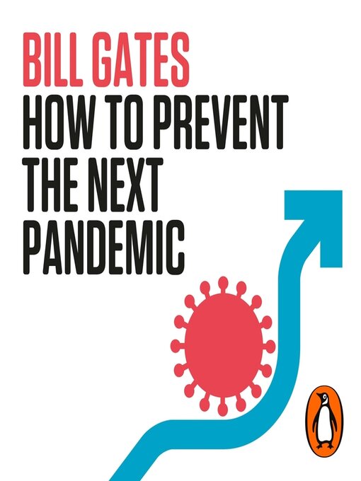 Title details for How to Prevent the Next Pandemic by Bill Gates - Available